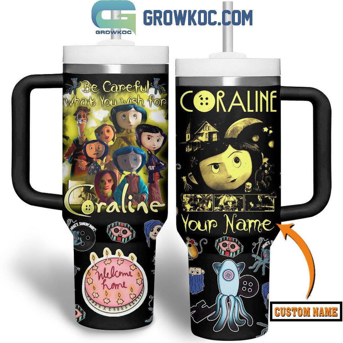 Coraline Halloween Welcome Home Sweet Home Personalized 30oz or 30oz or 40oz Stainless Steel Tumbler With Handle HG With Handle HG