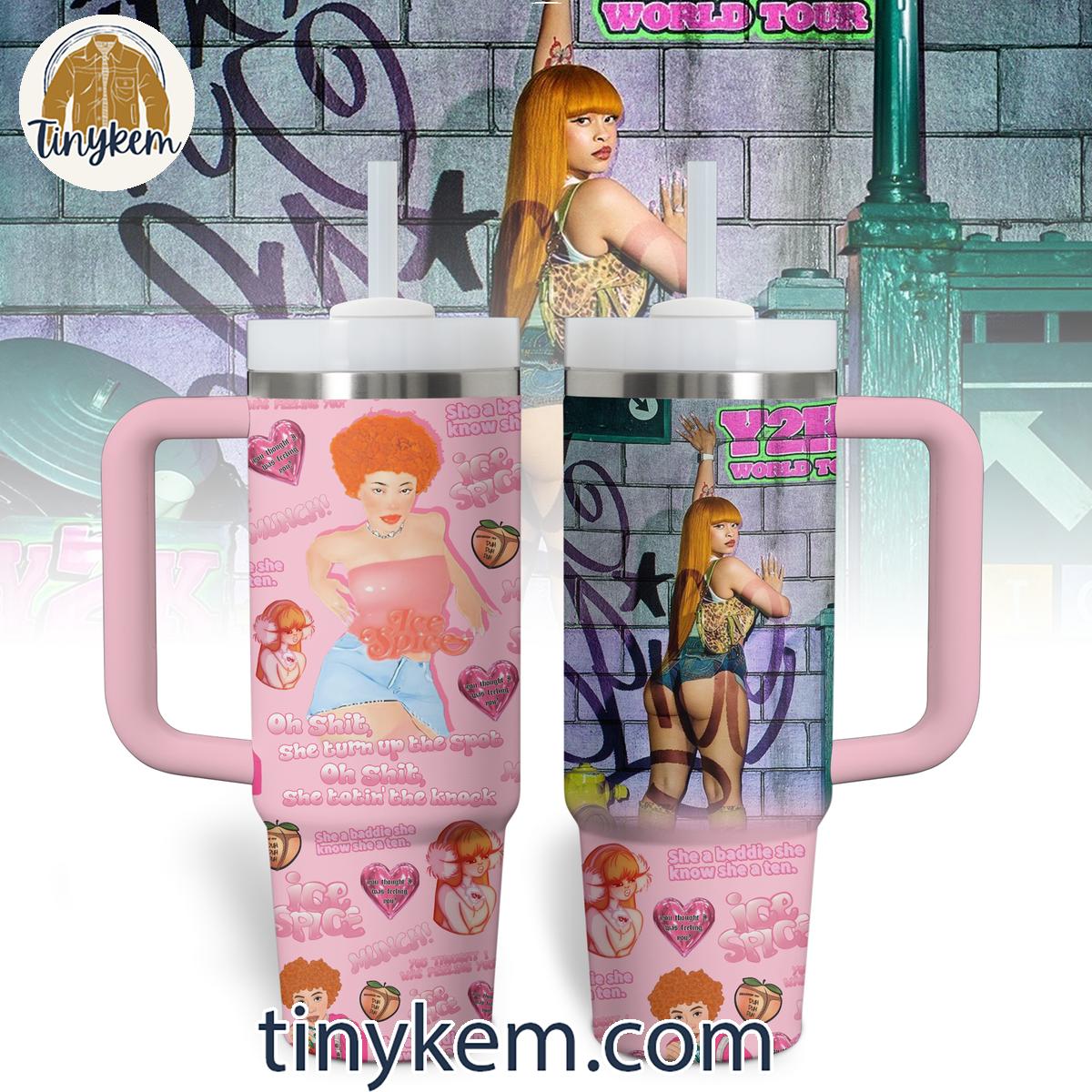 Ice Spice She A Baddie She Know She A Ten 30oz or 40oz Stainless Steel Tumbler With Handle HG
